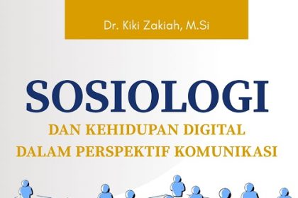 Menjadi Manusia di Era Algoritma: Membaca “Sosiologi dan Kehidupan Digital dalam Perspektif Komunikasi”